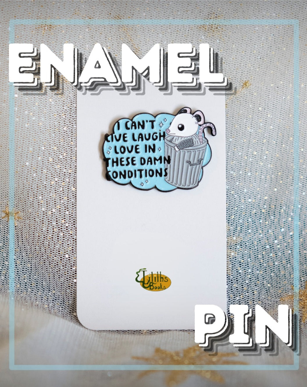 These Damn Conditions Enamel Pin