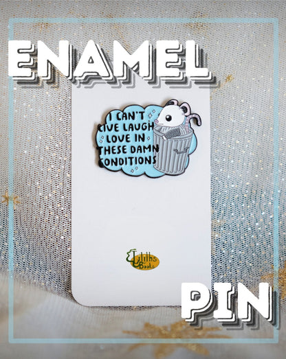 These Damn Conditions Enamel Pin