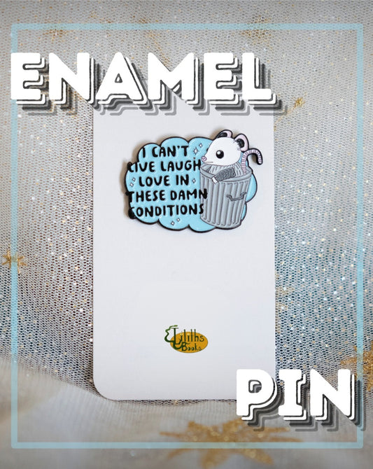 These Damn Conditions Enamel Pin